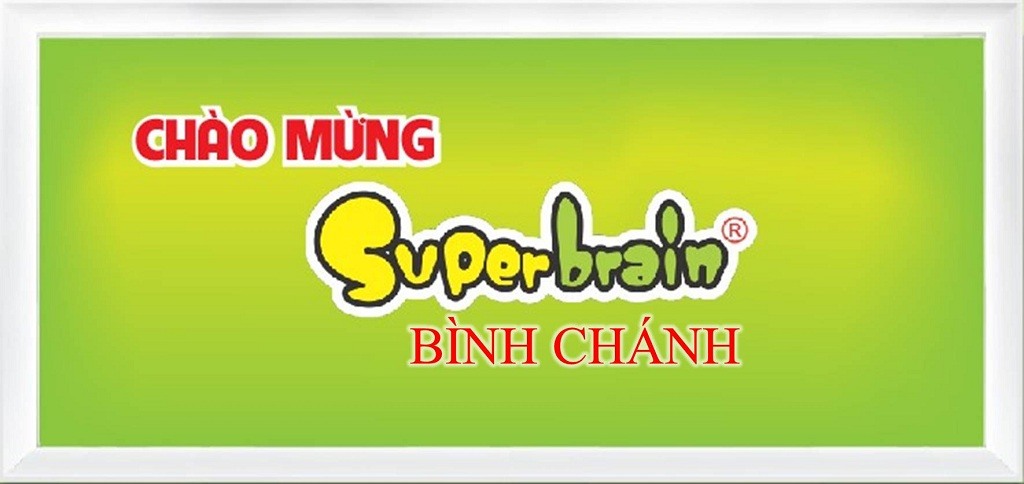 Chào mừng Superbrain Bình Chánh