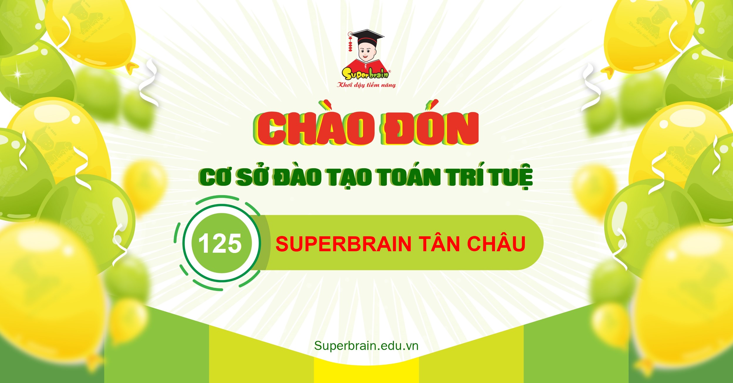 Chào đón Superbrain Tân Châu - Cơ sở đào tạo Toán trí tuệ thứ 125