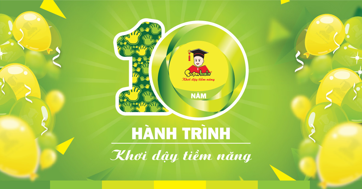 HỆ THỐNG SUPERBRAIN VỚI 10 NĂM HÀNH TRÌNH KHƠI DẬY TIỀM NĂNG TRÍ TUỆ TRẺ