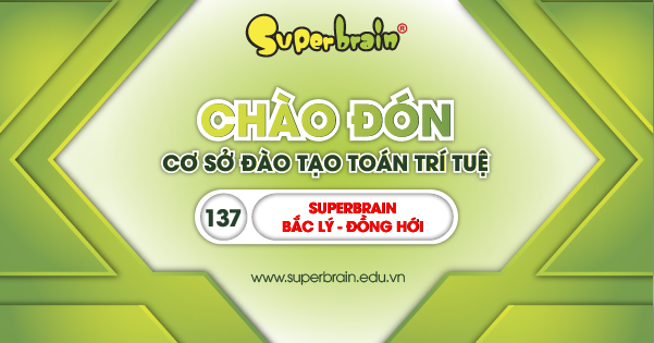 CHÀO DÓN CƠ SỞ SUPERBRAIN - 137