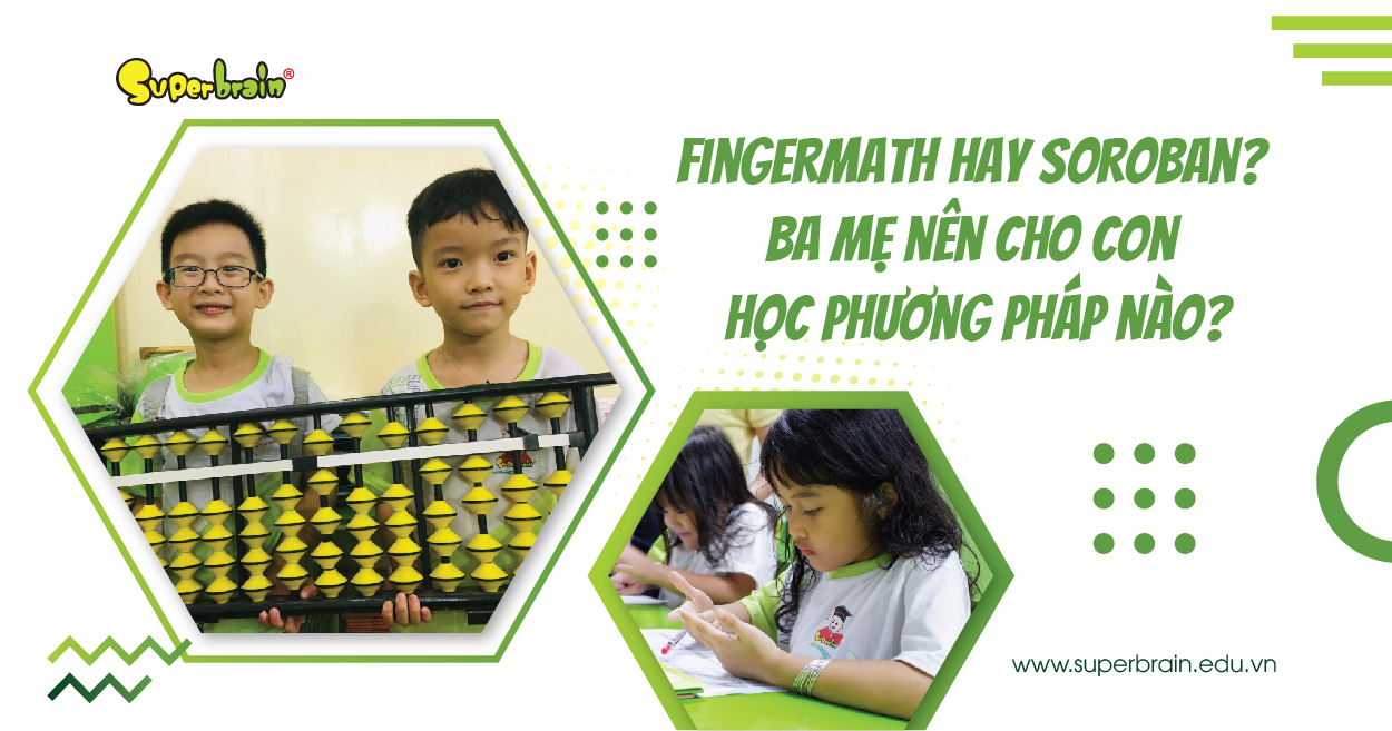 FingerMath hay Soroban? Ba mẹ nên cho con học phương pháp nào?