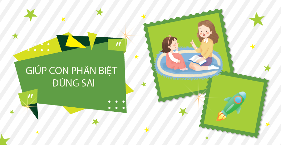 Dạy Con Biết Phân Biệt Đúng Sai