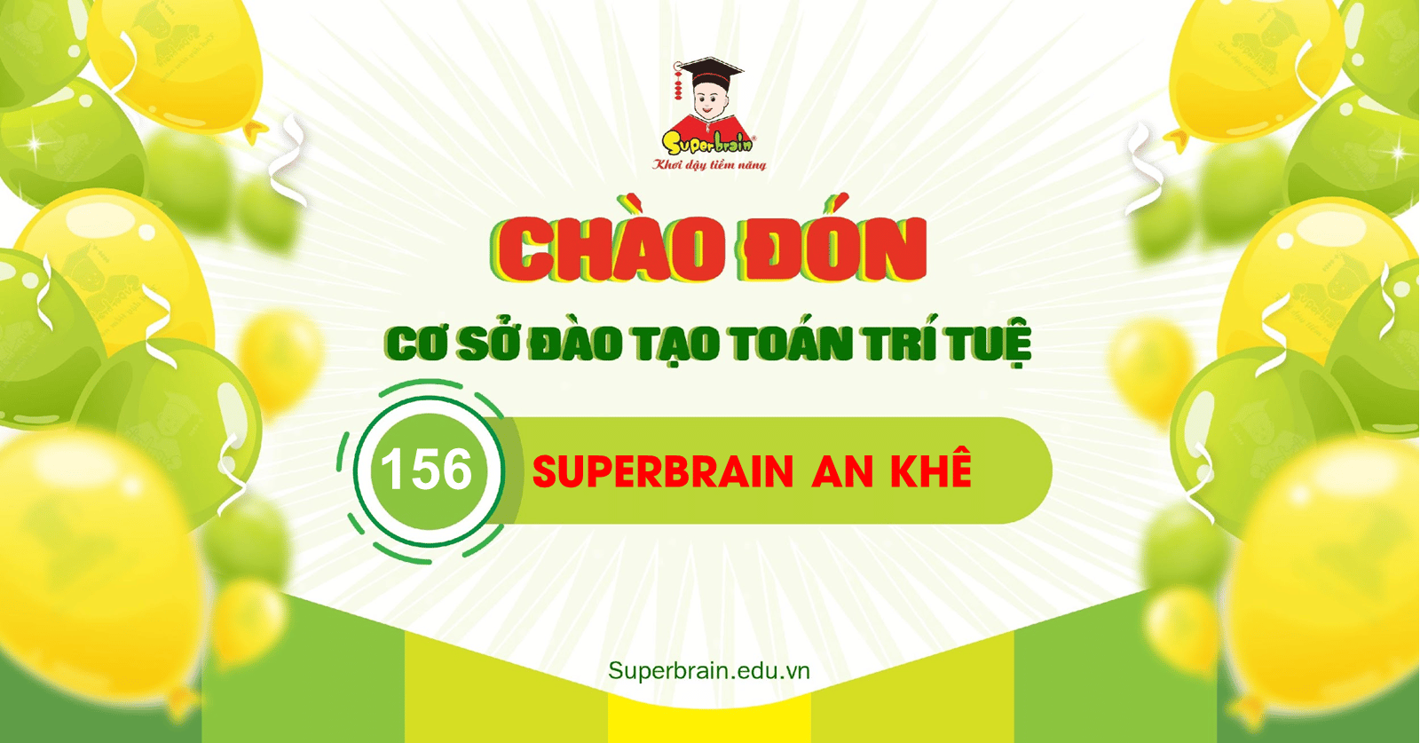CHÚC MỪNG KHAI TRƯƠNG CƠ SỞ THỨ 156 – SUPERBRAIN AN KHÊ