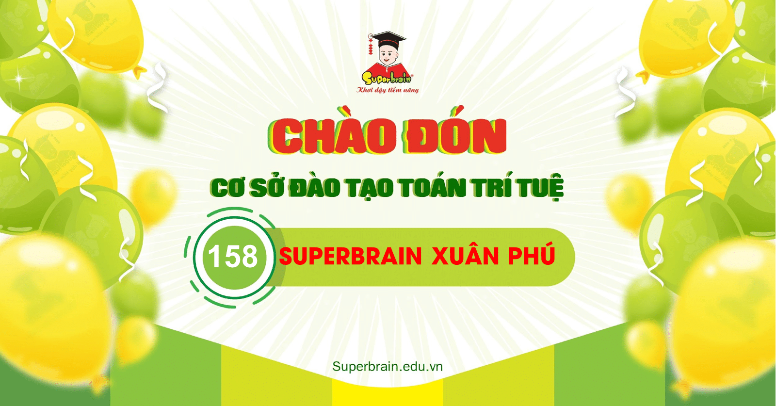 SUPERBRAIN XUÂN PHÚ TƯNG BỪNG KHAI TRƯƠNG CƠ SỞ THỨ 158