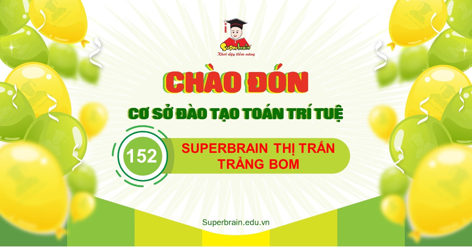 SUPERBRAIN THỊ TRẤN TRẢNG BOM TƯNG BỪNG KHAI TRƯƠNG