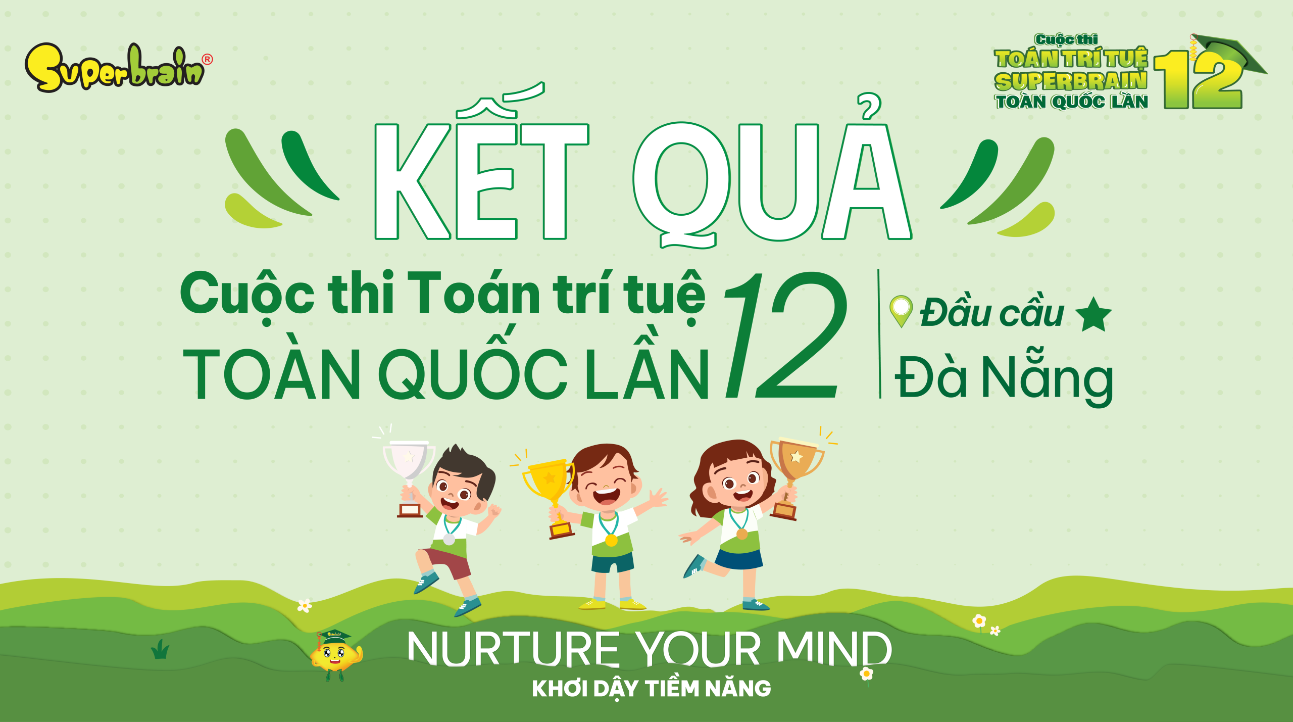 KẾT QUẢ CUỘC THI TOÁN TRÍ TUỆ SUPERBRAIN TOÀN QUỐC LẦN 12 - ĐẦU CẦU ĐÀ NẴNG 