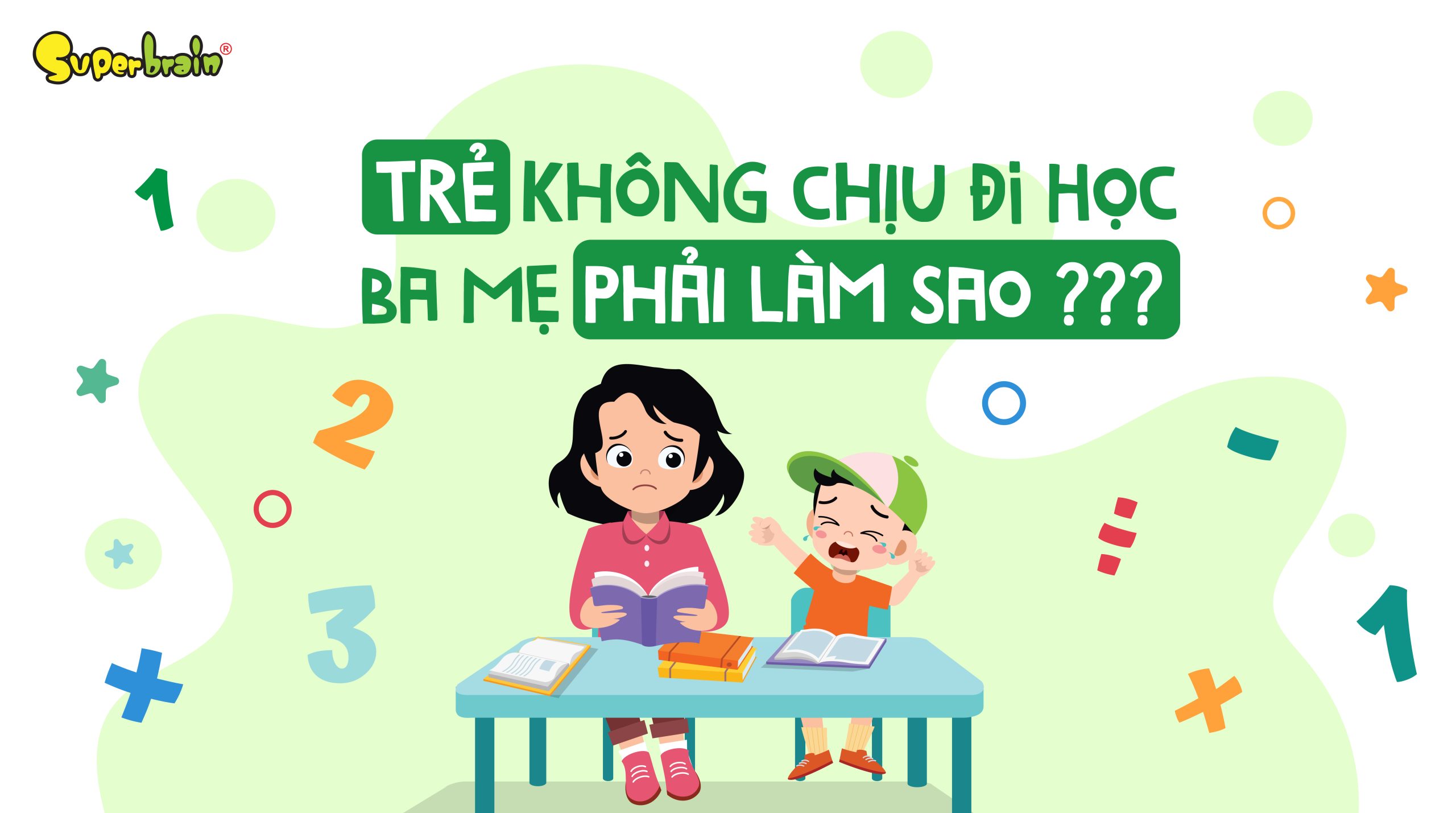 Cách xử lý khi trẻ không chịu đi học, quấy khóc
