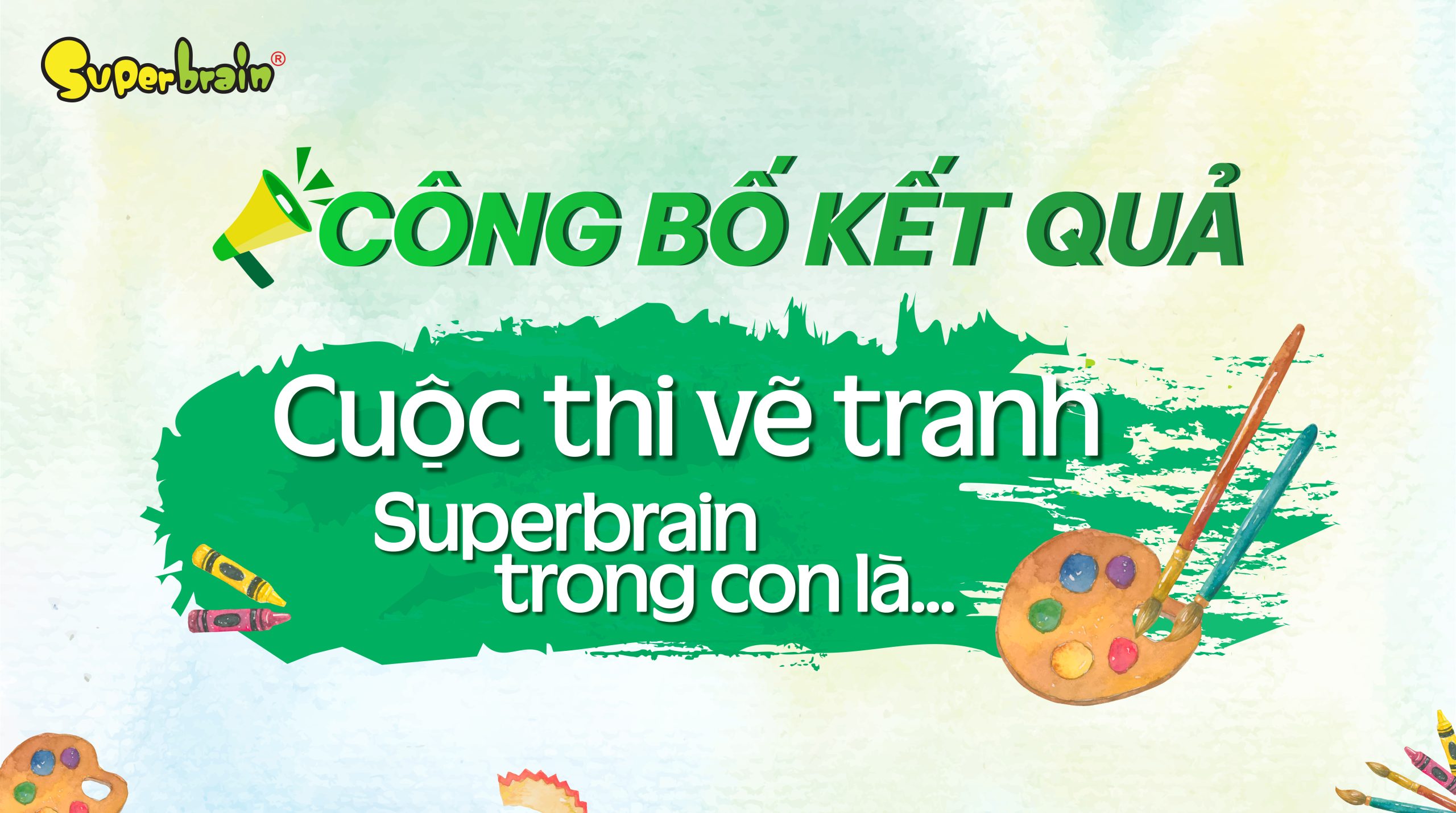 CUỘC THI VẼ TRANH "SUPERBRAIN TRONG CON LÀ..."