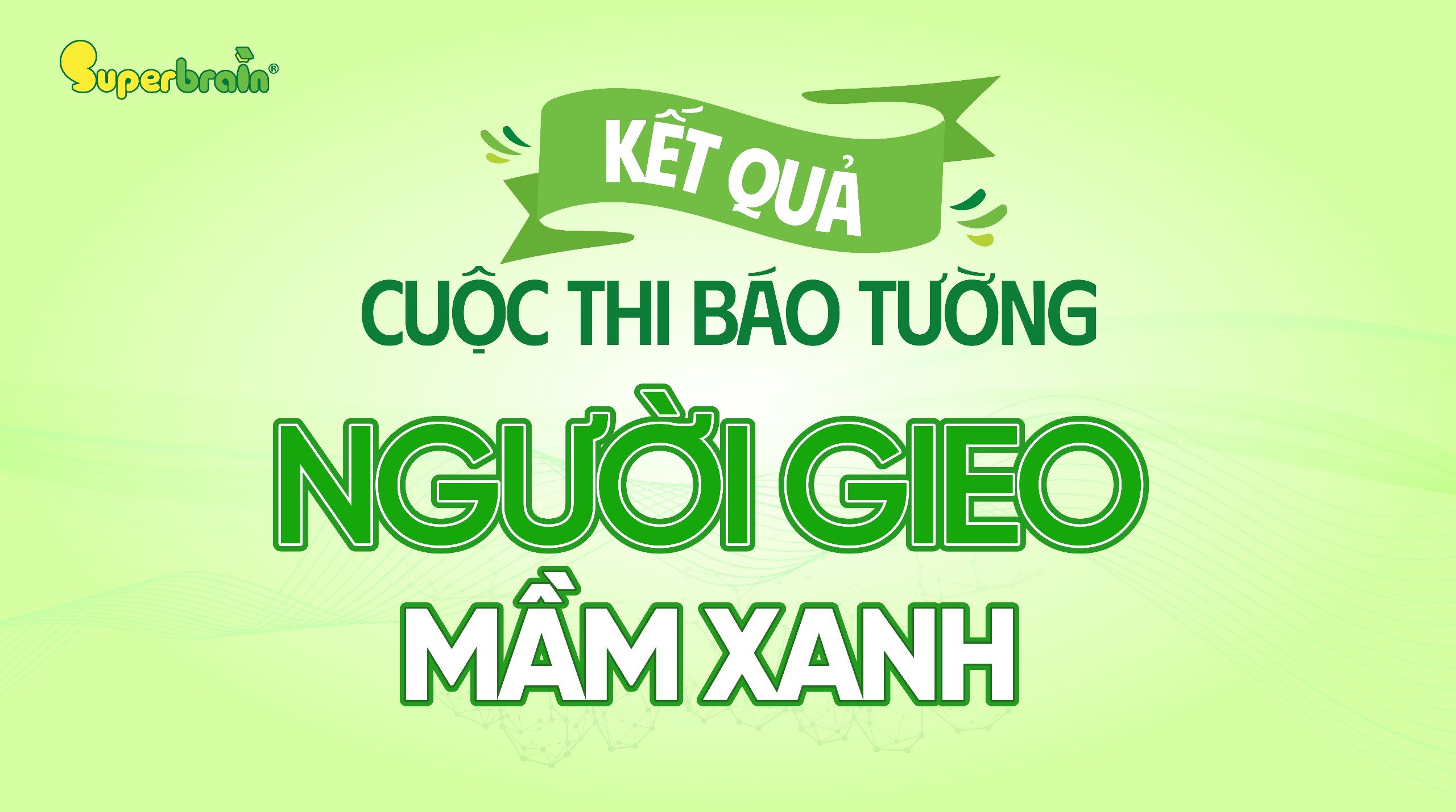 KẾT QUẢ CUỘC THI BÁO TƯỜNG “NGƯỜI GIEO MẦM XANH”
