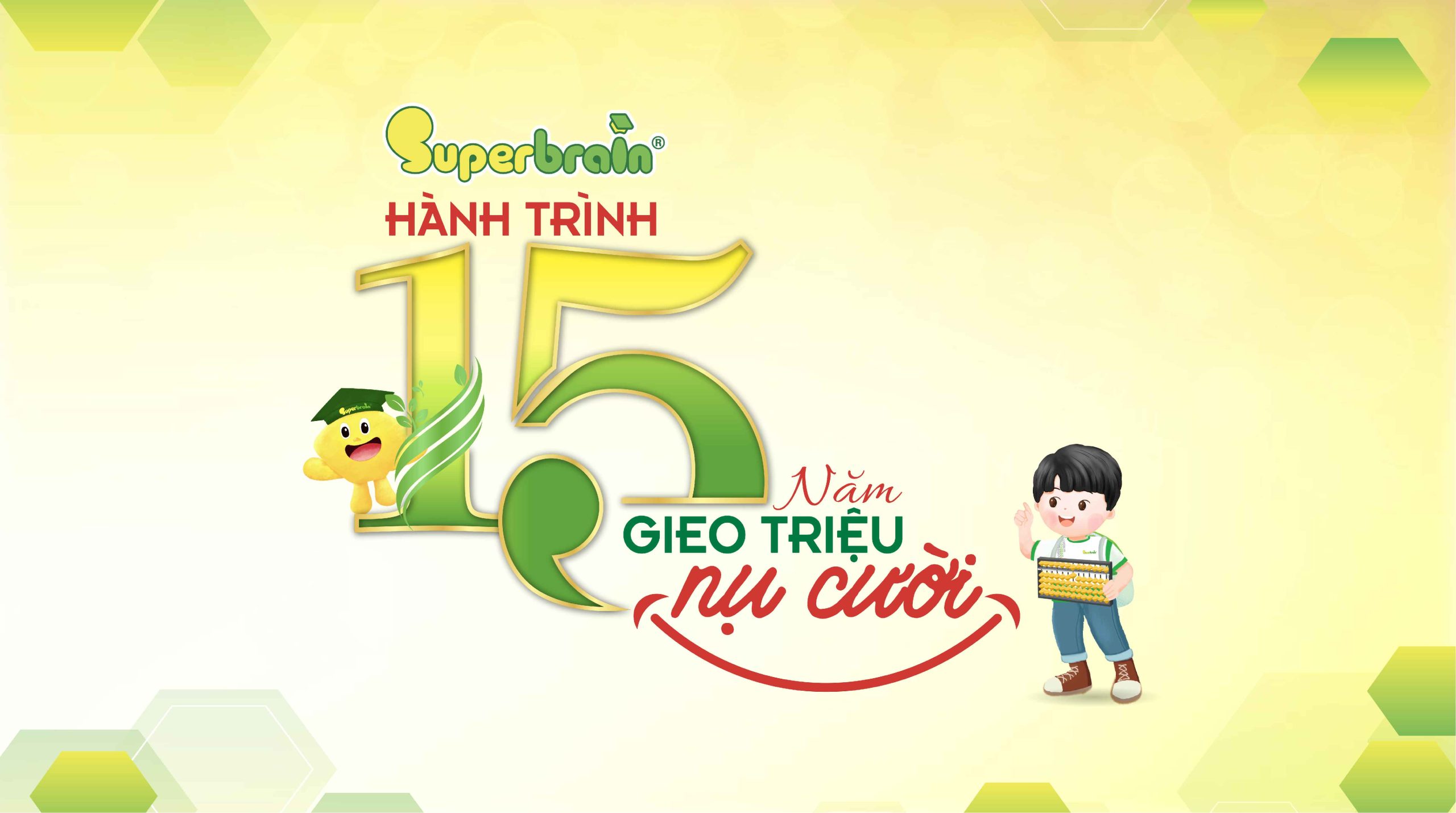 Hành trình 15 NĂM Superbrain Gieo Triệu Nụ Cười