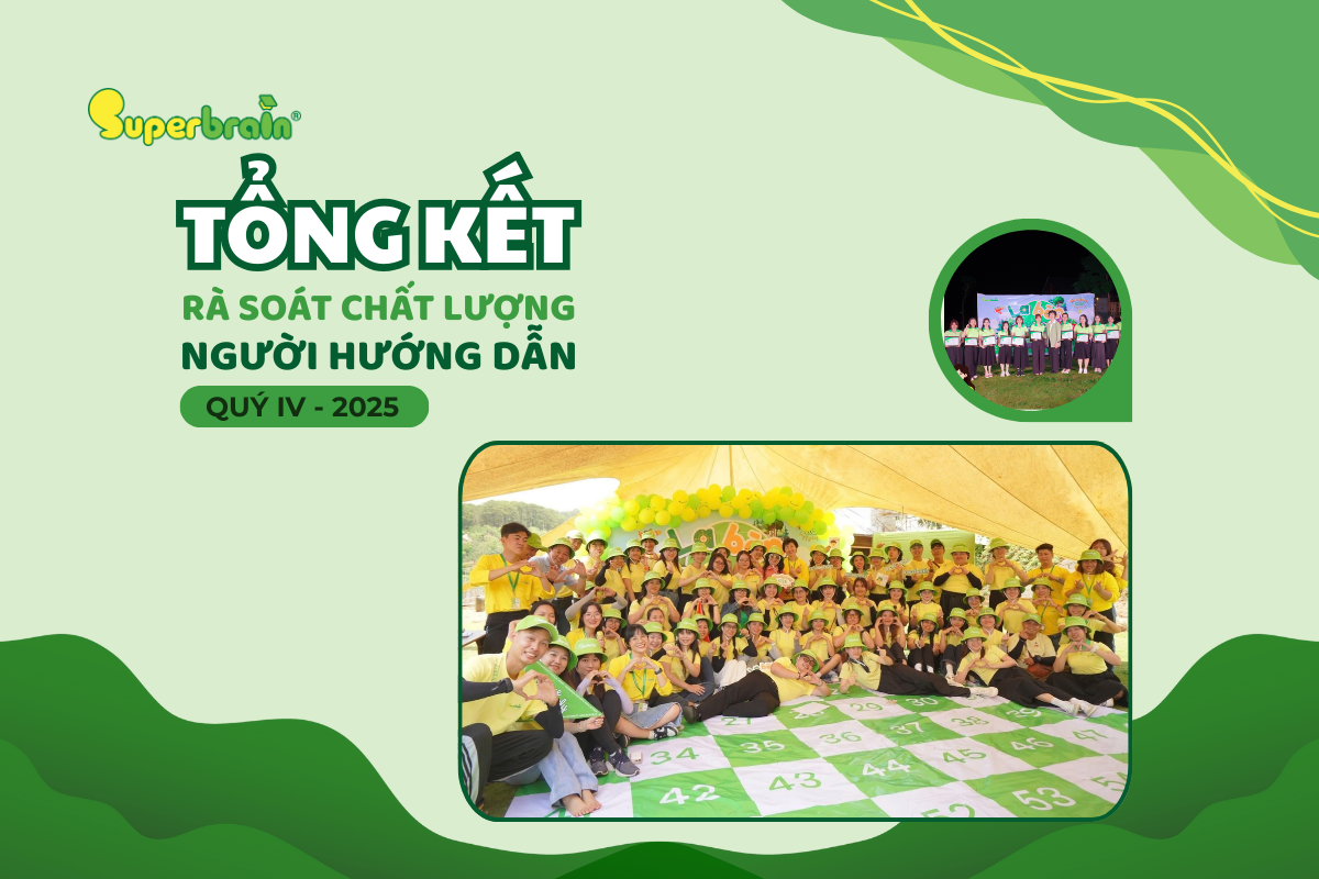 TỔNG KẾT HOẠT ĐỘNG RÀ SOÁT CHẤT LƯỢNG NGƯỜI HƯỚNG DẪN SUPERBRAIN QUÝ IV/2025